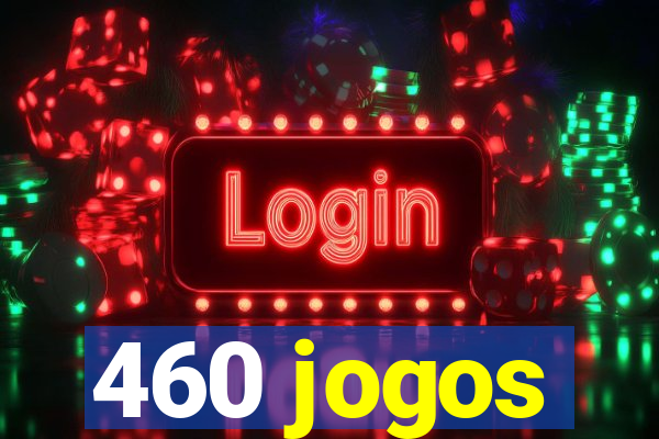 460 jogos